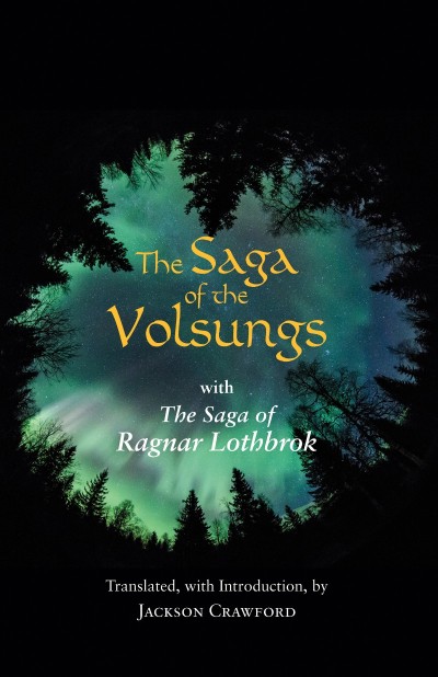 The Saga of the Volsungs: With the Saga of Ragnar Lothbrok - Hackett Publishing Company