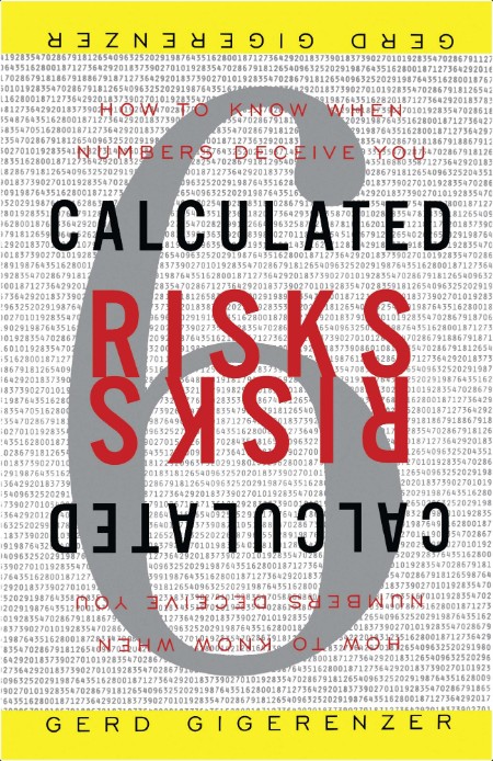 [non-fiction] Calculated Risks  How to Know When Numbers Deceive You by Gerd Gigerenzer