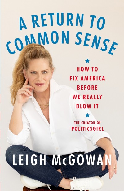 A Return to Common Sense: How to Fix America Before We Really Blow It - Leigh McGowan 2384c0f562312ab045e999b150caf8dd