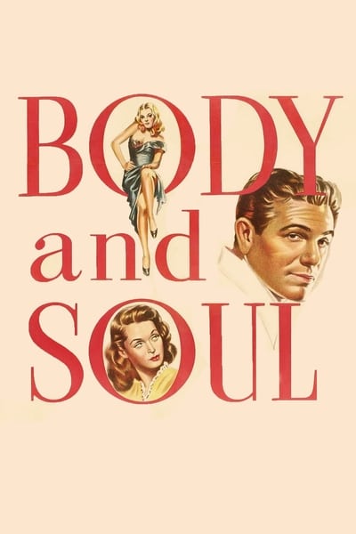 Body and Soul (1947) PLEX WEB-DL AAC 2 0 H 264-PiRaTeS C3d75058f7ac0b55ba51e760d80ab8e6