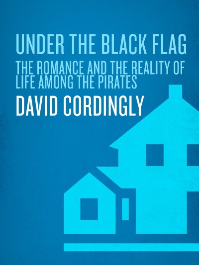 Under the Black Flag: The Romance and the Reality of Life Among the Pirates - Davi... 02f4b53479251a35a9737082413635e8