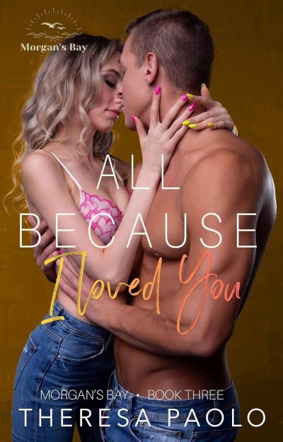 All Because I Loved You - Theresa Paolo 504acb09b4835951916d993f52a326e8