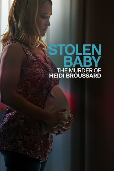 Stolen Baby The Murder Of Heidi Broussard (2023) 1080p WEBRip-LAMA 16d88e4192e5aab260ddd7b3be1ad9f1