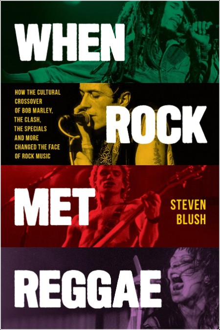 [non-fiction] When Rock Met Reggae by Steven Blush