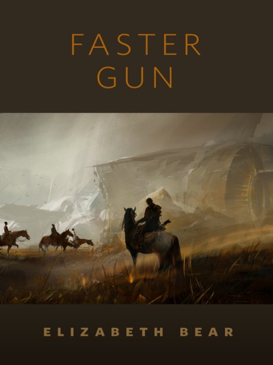 Faster Gun: A Tor.Com Original - Elizabeth Bear 9d9085353bbbba3a60482d78079964fc