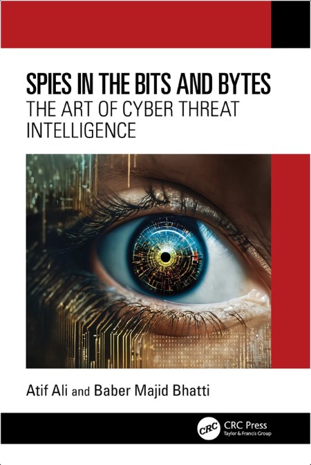 [computer-internet] Spies in the Bits and Bytes  The Art of Cyber Threat Intelligence by Atif Ali...