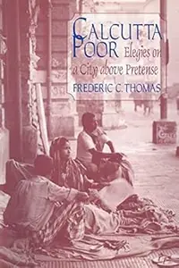 Calcutta Poor Inquiry into the Intractability of Poverty