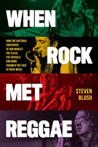 When Rock Met Reggae How the Cultural Crossover of Bob Marley, The Clash, The Specials and More Changed the Face of Rock Music