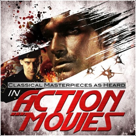 Various Artists - Classical Masterpieces as Heard in Action Movies (2024) Mp3 320kbps  5e83a253cf2e7798055c567fb5eb0e10