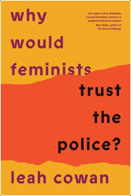 [history] Why Would Feminists Trust the Police by Leah Cowan