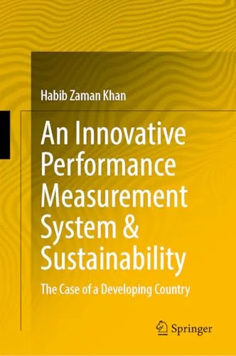 An Innovative Performance Measurement System & Sustainability The Case of a Developing Country