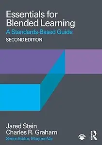 Essentials for Blended Learning, 2nd Edition A Standards-Based Guide  Ed 2