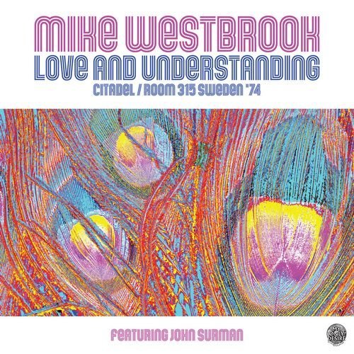 Mike Westbrook Featuring John Surman - Love And Understanding (Citadel / Room 315 Sweden '74) (2020) Lossless