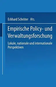 Empirische Policy- und Verwaltungsforschung Lokale, nationale und internationale Perspektiven