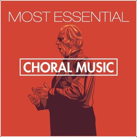 Various Artists - Most Essential Choral Music (2024) Mp3 320kbps  5aa06a5da1f4ed54821a48ae4d254b3c