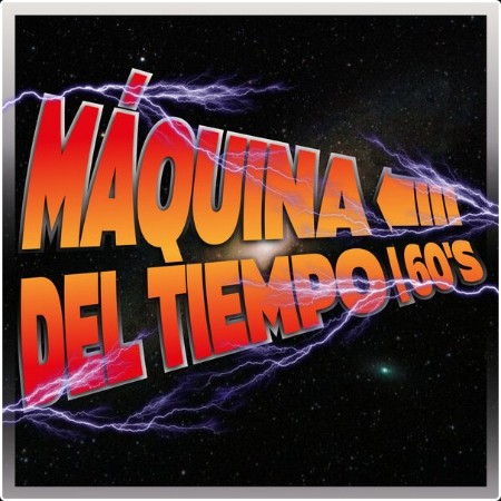 Various Artists - Maquina Del Tiempo  60's (2024) Mp3 320kbps