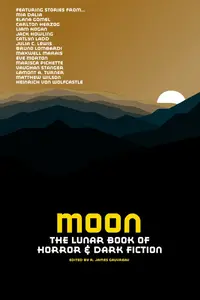 Moon The Lunar Book of Horror and Dark Fiction