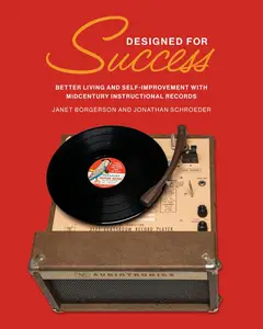 Designed for Success Better Living and Self-Improvement with Midcentury Instructional Records