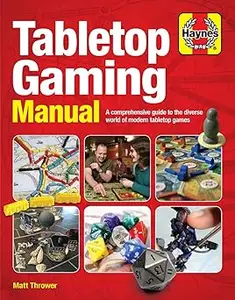 Tabletop Gaming Manual A guide to the diverse world of modern tabletop games