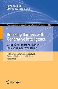 Breaking Barriers with Generative Intelligence. Using GI to Improve Human Education and Well-Being First International