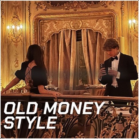 Various Artists - old money style (2024) Mp3 320kbps  6479c4ef3a3e5f4e24451b3ab68c1c54