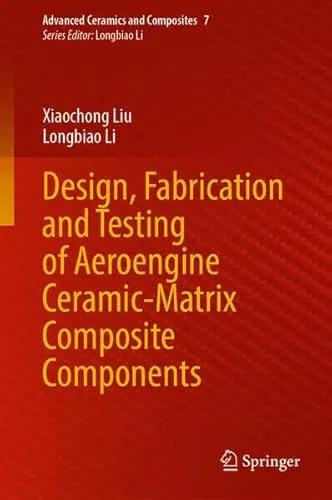 Design, Fabrication and Testing of Aeroengine Ceramic-Matrix Composite Components