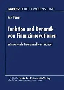 Funktion und Dynamik von Finanzinnovationen Internationale Finanzmärkte im Wandel