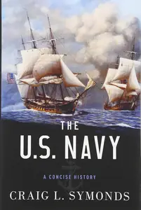 The U.S. Navy A Concise History