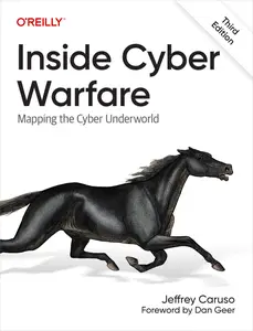 Inside Cyber Warfare Mapping the Cyber Underworld, 3rd Edition