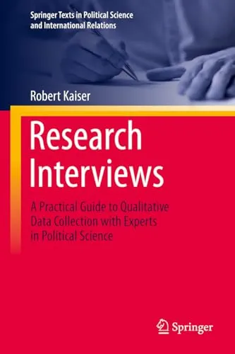 Research Interviews A Practical Guide to Qualitative Data Collection with Experts in Political Science