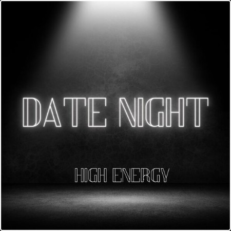 Various Artists - Date Night - High Energy (2024) Mp3 320kbps  B4f65c633d6a7623097bd1da7b828090