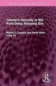 Taiwan’s Security in the Post-Deng Xiaoping Era