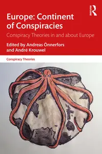 Europe Continent of Conspiracies Conspiracy Theories in and about Europe (Conspiracy Theories)