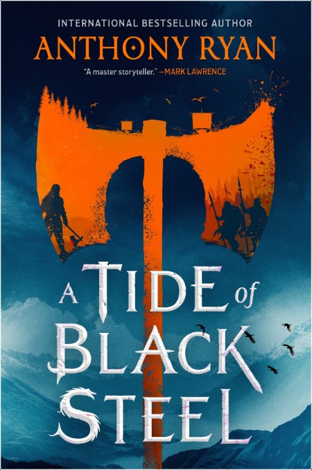 [fantasy] A Tide of Black Steel, Age of Wrath (01) by Anthony Ryan