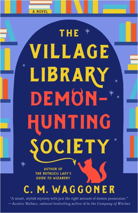 [fantasy] The Village Library Demon-Hunting Society by C  M  Waggoner