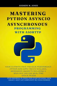 Mastering Python Asyncio Asynchronous Programming with aiohttp Your Ultimate Tool for High-Performance Python