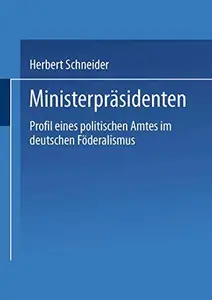 Ministerpräsidenten Profil eines politischen Amtes im deutschen Föderalismus