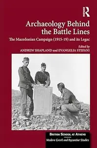 Archaeology Behind the Battle Lines The Macedonian Campaign (1915-19) and its Legacy