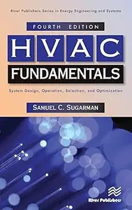 HVAC Fundamentals System Design, Operation, Selection, and Optimization  Ed 4