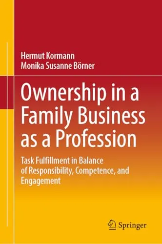 Ownership in a Family Business as a Profession Task Fulfillment in Balance of Responsibility, Competence, and Engagement