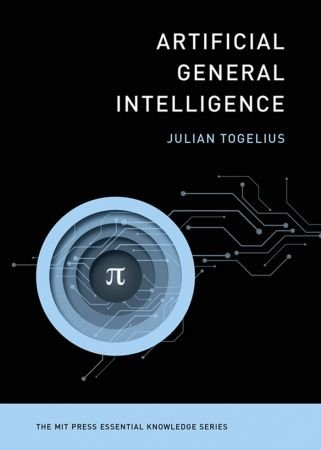 Artificial General Intelligence (MIT Press Essential Knowledge)