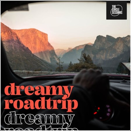 Various Artists - dreamy roadtrip by The Circle Sessions (2024) Mp3 320kbps  Cff73a4fa73bed576a2c2d89e7d8a2dd