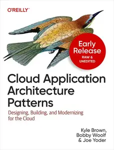 Cloud Application Architecture Patterns (Early Release)