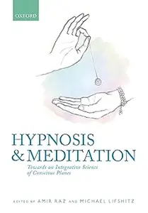 Hypnosis and meditation Towards an integrative science of conscious planes