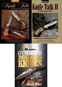 Knife Talk, Vol. 1 & 2 and Blade's Guide to Making Knives 2nd Edition