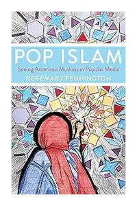 Pop Islam Seeing American Muslims in Popular Media