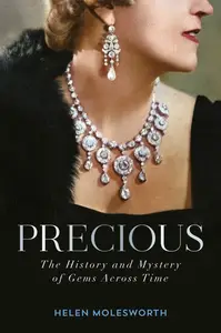 Precious The History and Mystery of Gems Across Time