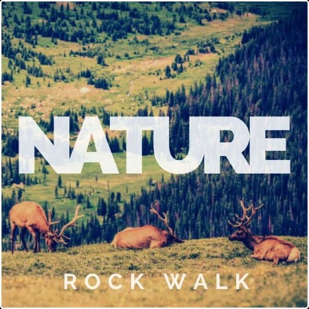 Various Artists - Nature - Rock Walk (2024) Mp3 320kbps  E209f18eab2aebcb326b2c60bcbfdefe