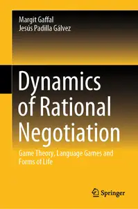 Dynamics of Rational Negotiation Game Theory, Language Games and Forms of Life