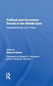 Political And Economic Trends In The Middle East Implications For U.s. Policy